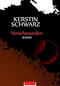 Verschwunden - Kerstin Schwarz - E-Book