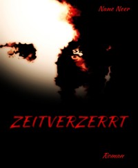 Zeitverzerrt - Nane Neer - E-Book