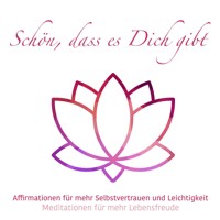 Schön, das es Dich gibt - Meditationen für mehr Lebensfreude, Folge 3 (ungekürzt) - Julia Conte - Hörbuch
