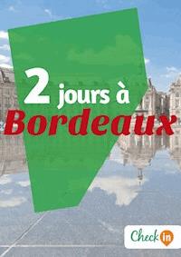 2 jours à Bordeaux - Eugénie Baccot - E-Book