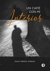 Un café con mi interior - Oscar Alberto Jiménez - E-Book