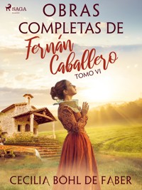 Obras completas de Fernán Caballero. Tomo VI - Cecilia Böhl de Faber - E-Book