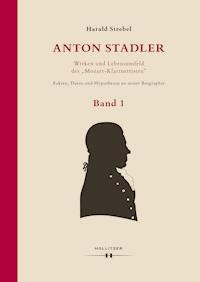 Anton Stadler: Wirken und Lebensumfeld des "Mozart-Klarinettisten" - Harald Strebel - E-Book