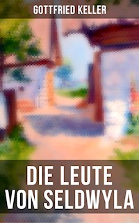 Die Leute von Seldwyla - Gottfried Keller - E-Book