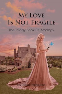 My Love is Not Fragile - Catherine Tabequero - E-Book