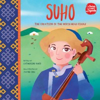 Suho: The Creation of the Horse-head Fiddle - Catherine Khoo - Hörbuch