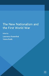 The New Nationalism and the First World War -  - E-Book