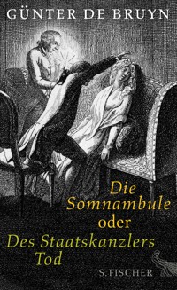 Die Somnambule oder Des Staatskanzlers Tod - Günter de Bruyn - E-Book