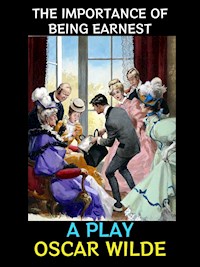 The Importance of Being Earnest - Oscar Wilde - E-Book