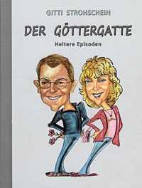 Der Göttergatte - Gitti Strohschein - E-Book