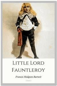 Little Lord Fauntleroy - Frances Hodgson Burnett - E-Book