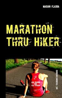 Marathon Thru Hiker - Marion Fladda - E-Book