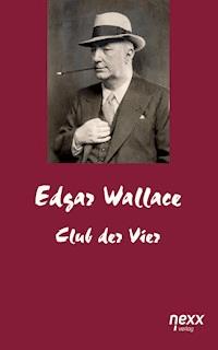 Club der Vier - Edgar Wallace - E-Book