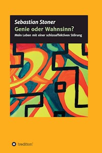 Genie oder Wahnsinn? - Sebastian Stoner - E-Book