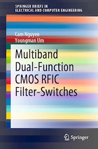 Multiband Dual-Function CMOS RFIC Filter-Switches - Cam Nguyen - E-Book