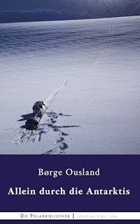 Allein durch die Antarktis - Borge Ousland - E-Book