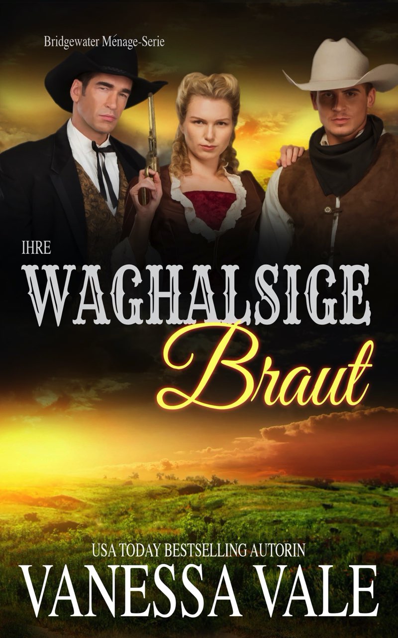 Ihre waghalsige Braut - Vanessa Vale - E-Book