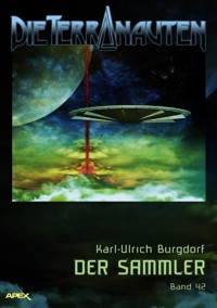 DIE TERRANAUTEN, Band 42: DER SAMMLER - Karl-Ulrich Burgdorf - E-Book