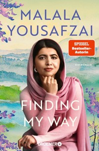 Finding My Way. Ein Memoir - Malala Yousafzai - E-Book