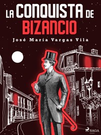La conquista de Bizancio - José María Vargas Vilas - E-Book