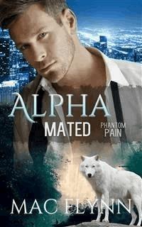 Phantom Pain: Alpha Mated, Book 4 - Mac Flynn - E-Book