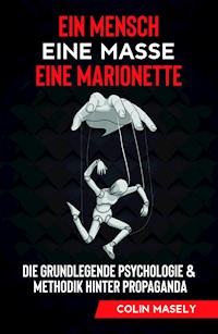 Ein Mensch - Eine Masse - Eine Marionette - Colin Masely - E-Book