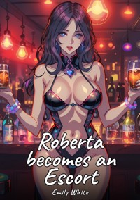 Roberta becomes an Escort - Emily White - E-Book