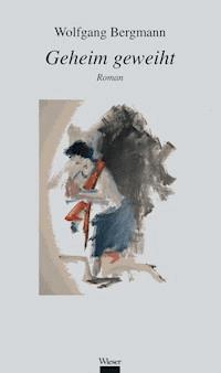 Geheim geweiht - Wolfgang Bergmann - E-Book