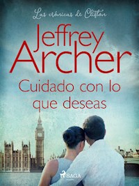 Cuidado con lo que deseas - Jeffrey Archer - E-Book