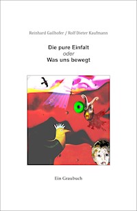 Die pure Einfalt - Rolf Dieter Kaufmann - E-Book
