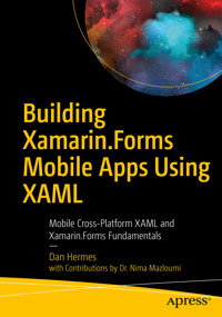 Building Xamarin.Forms Mobile Apps Using XAML - Dan Hermes - E-Book