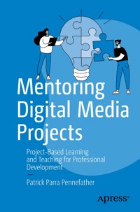Mentoring Digital Media Projects - Patrick Parra Pennefather - E-Book