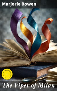 The Viper of Milan - Marjorie Bowen - E-Book