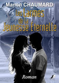 Les Larmes de la Jeunesse Eternelle - Manon Chaumard - E-Book
