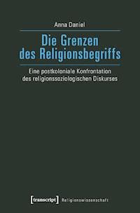 Die Grenzen des Religionsbegriffs - Anna Daniel - E-Book