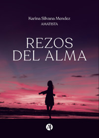 Rezos del alma - Karina Silvana Mendez AMATISTA - E-Book