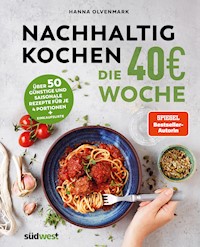 Nachhaltig Kochen: die 40€-Woche - Hanna Olvenmark - E-Book