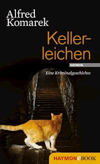 Kellerleichen - Alfred Komarek - E-Book