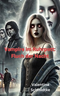 Vampire im Ruhrpott: Fluch der Nacht - Valentina Schmidtke - E-Book