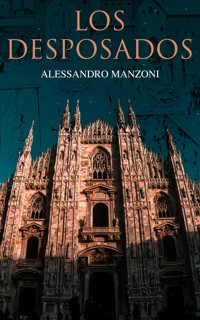 Los Desposados - Alessandro Manzoni  - E-Book