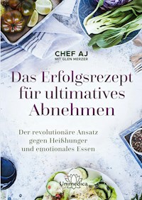 Das Erfolgsrezept für ultimatives Abnehmen - AJ (Abbie Jaye) Chef - E-Book