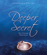 The Deeper Secret - Annemarie Postma - E-Book