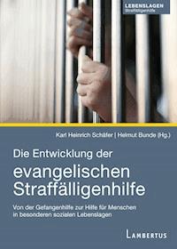 Die Entwicklung der evangelischen Straffälligenhilfe - Karl Heinrich Schäfer - E-Book