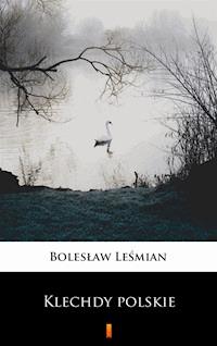Klechdy polskie - Bolesław Leśmian - E-Book