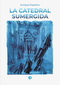 La catedral sumergida - Enrique Papatino - E-Book