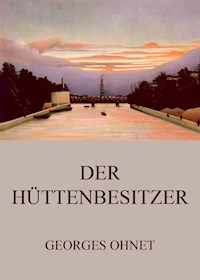 Der Hüttenbesitzer - Georges Ohnet - E-Book