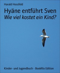Hyäne entführt Sven - Harald Hossfeld - E-Book