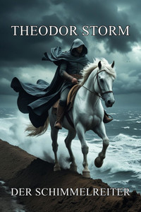 Der Schimmelreiter - Theodor Storm - E-Book