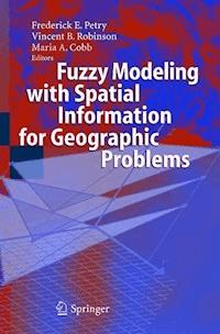 Fuzzy Modeling with Spatial Information for Geographic Problems -  - E-Book