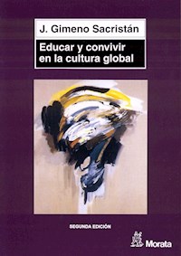Educar y convivir en la cultura global - José Gimeno Sacristán - E-Book
